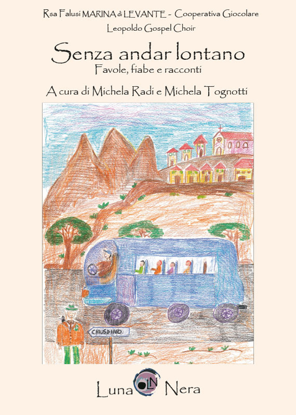 Senza andar lontano. Favole, fiabe e racconti