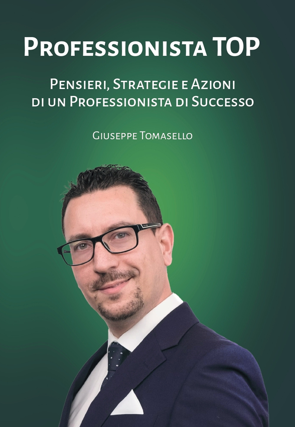 Professionista top. Pensieri, strategie e azioni di un professionista di successo