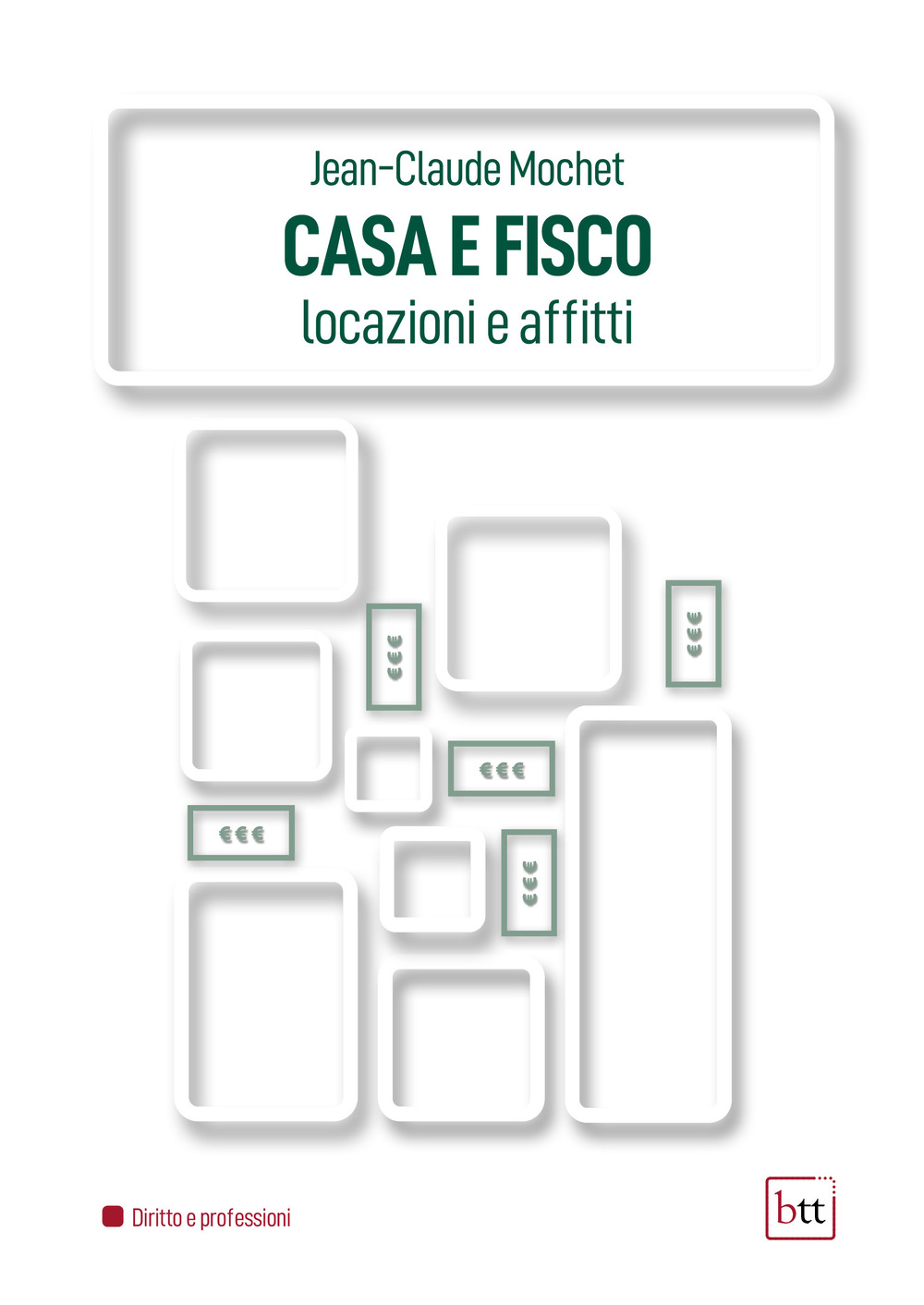 Casa e fisco. Locazioni e affitti