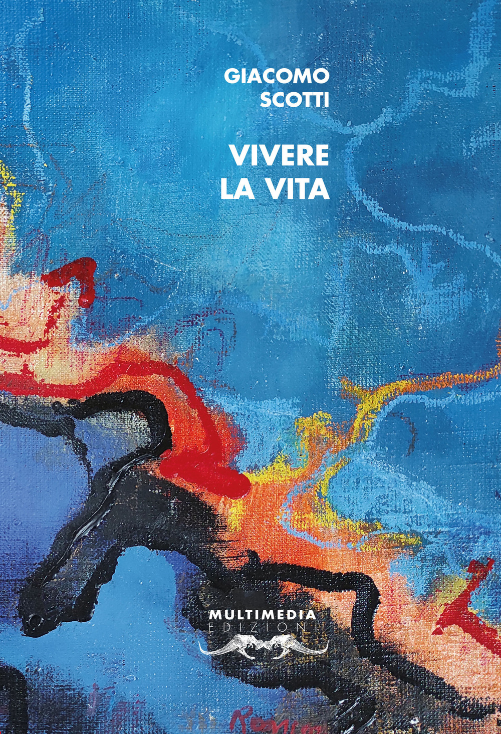 Vivere la vita. Autoantologia 2000-2020