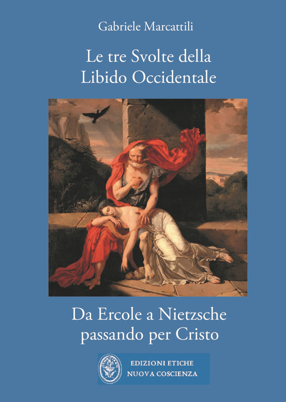 Le tre svolte della libido occidentale. Da Ercole a Nietsche passando per Cristo