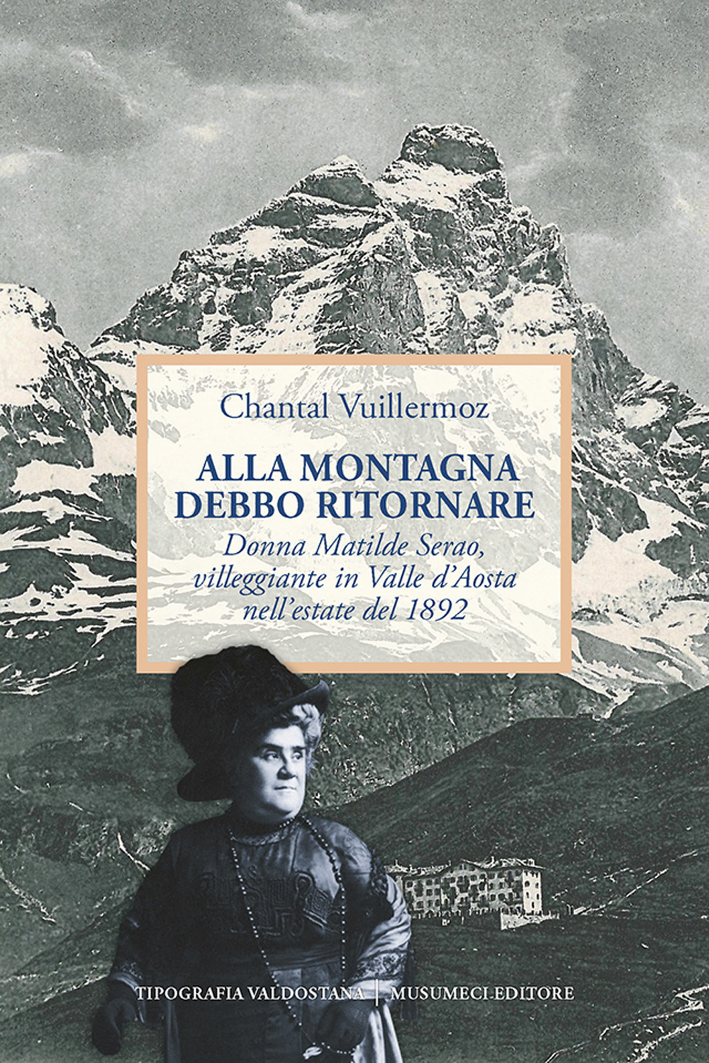 Alla montagna debbo ritornare. Donna Matilde Serao, villeggiante in Valle d’Aosta nell’estate 1892
