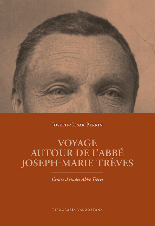 Voyage autour de l’Abbé Joseph-Marie Trèves
