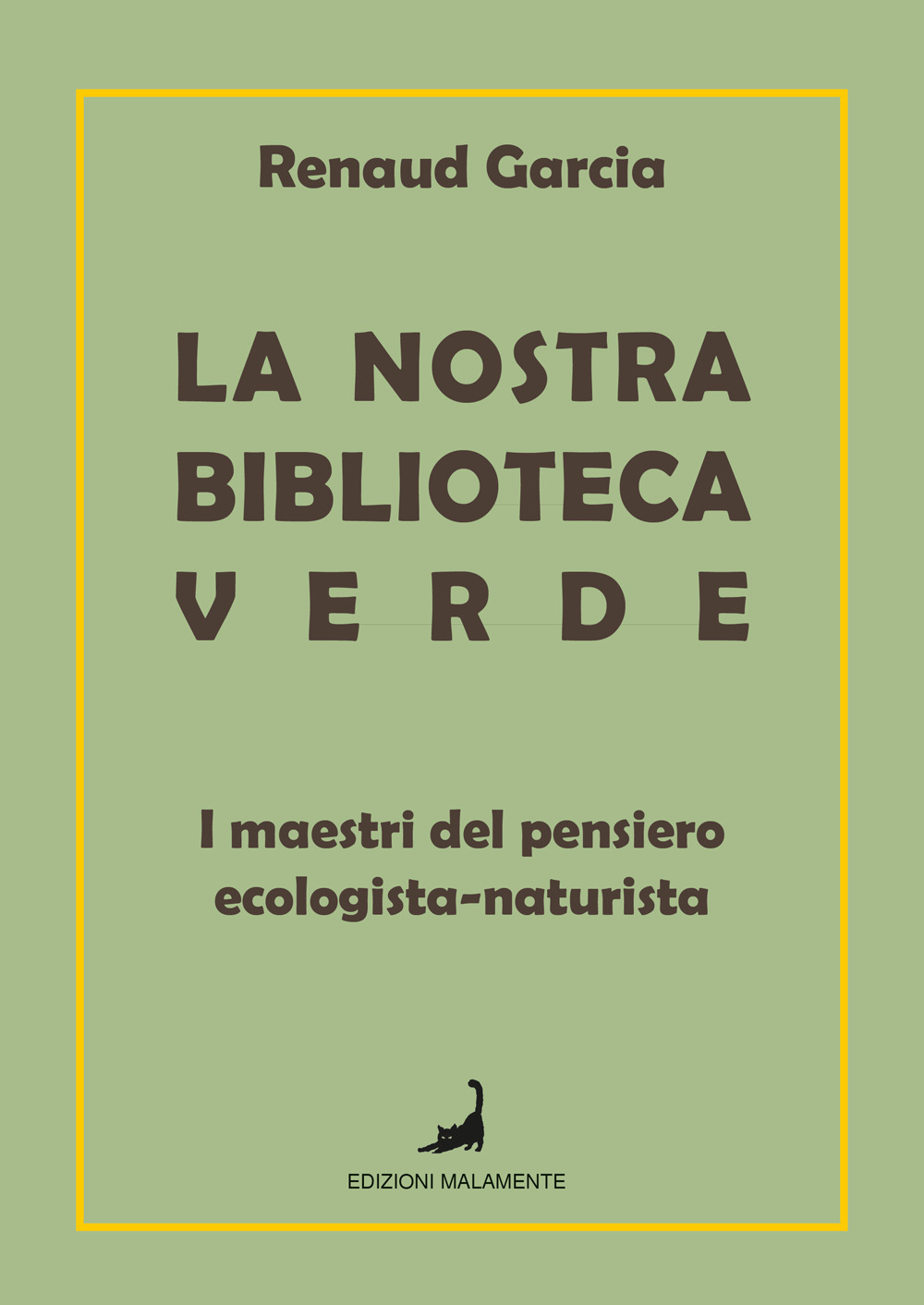 La nostra biblioteca verde. I maestri del pensiero ecologista-naturista