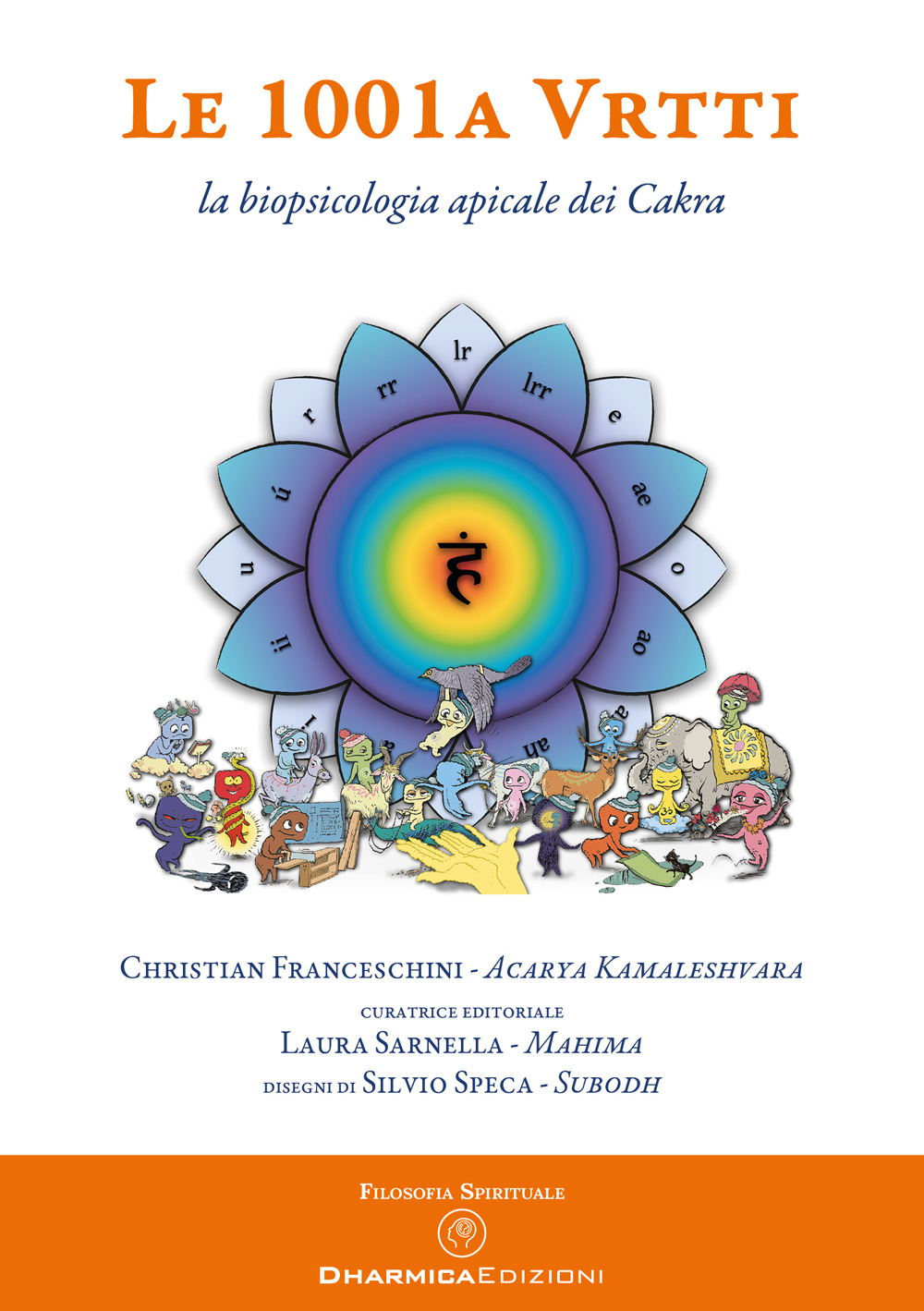 Le 1001 A Vrtti. La biopsicologia apicale dei Cakra
