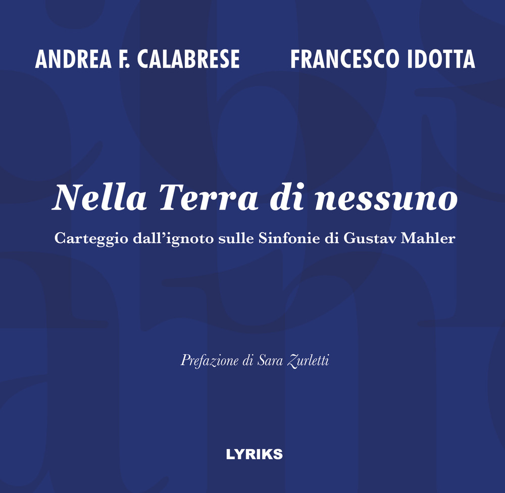 Nella Terra di nessuno. Carteggio dall'ignoto sulle Sinfonie di Gustav Mahler
