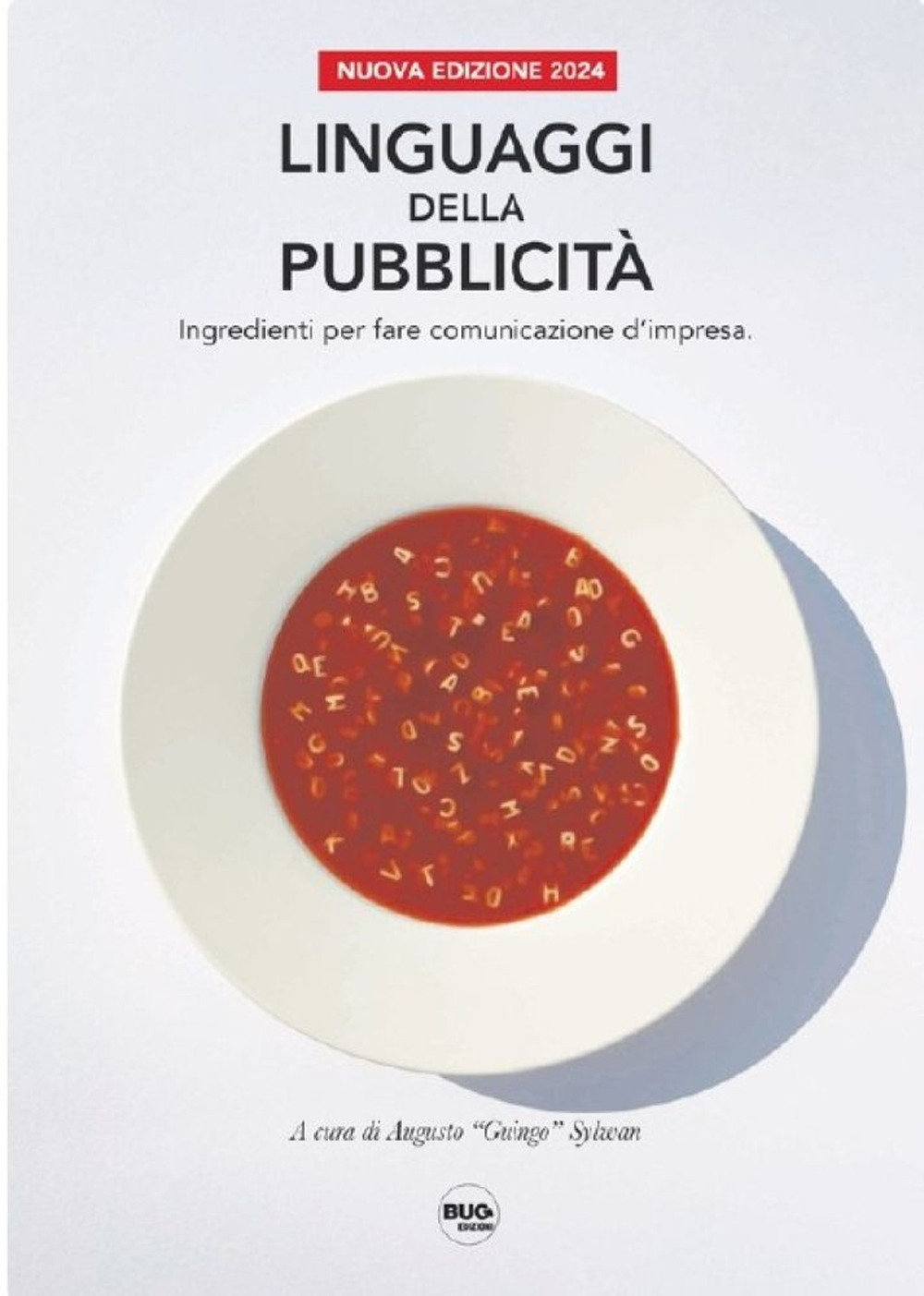 Linguaggi della pubblicità. Ingredienti per fare comunicazione d'impresa