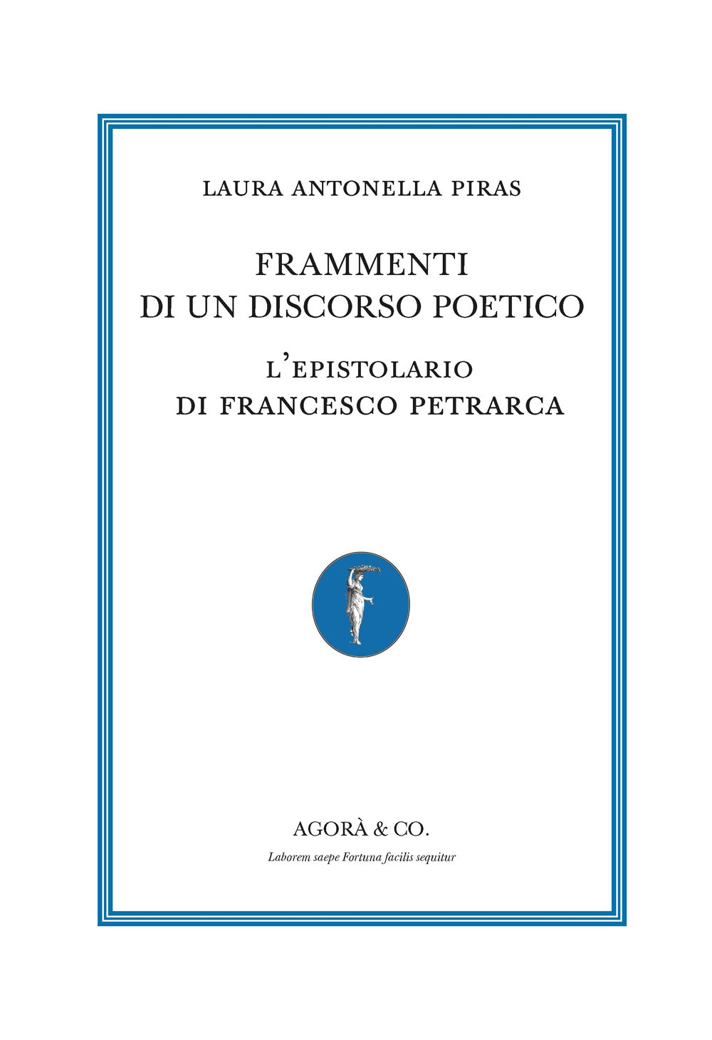 Frammenti di un discorso poetico. L’epistolario di Francesco Petrarca