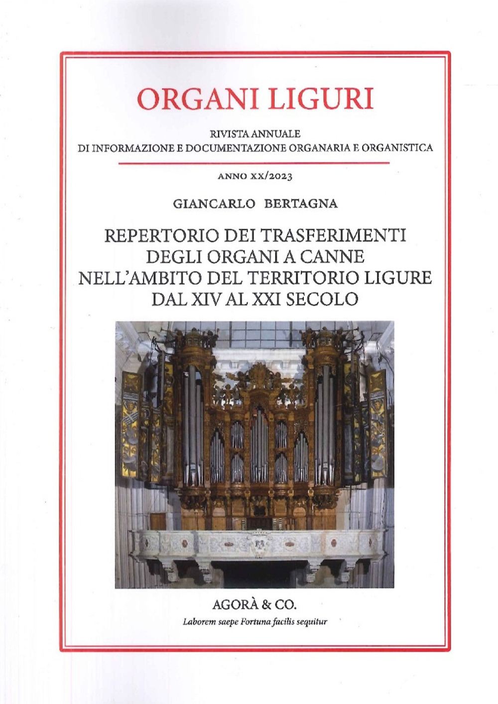 Organi liguri. Rivista annuale di informazione e documentazione originaria e organistica. Repertorio dei trasferimenti degli organi a canne nell'ambito del territorio ligure dal XIV al XXI secolo