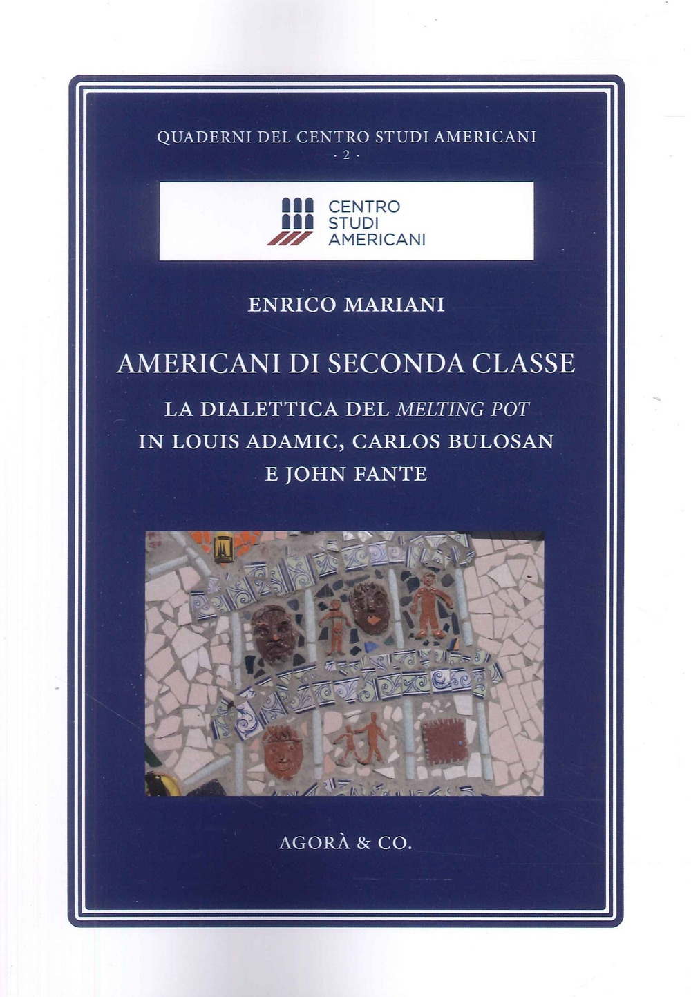 Americani di seconda classe. La dialettica del melting pot in Louis Adamic, Carlos Bulosan e John Fante