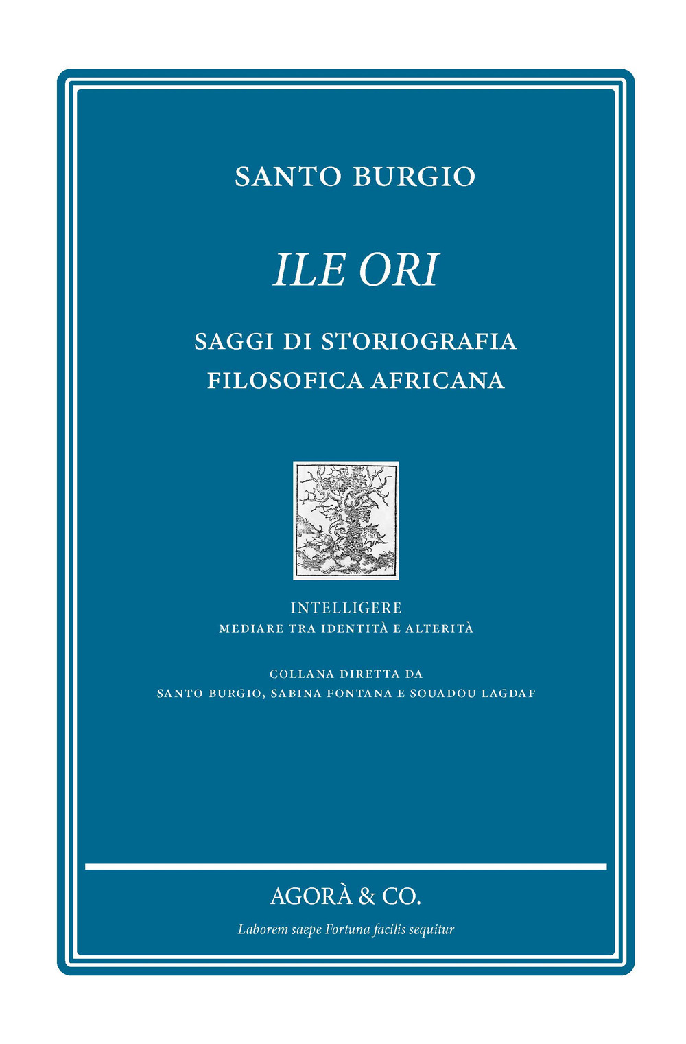 Ile Ori. Saggi di storiografia filosofica africana