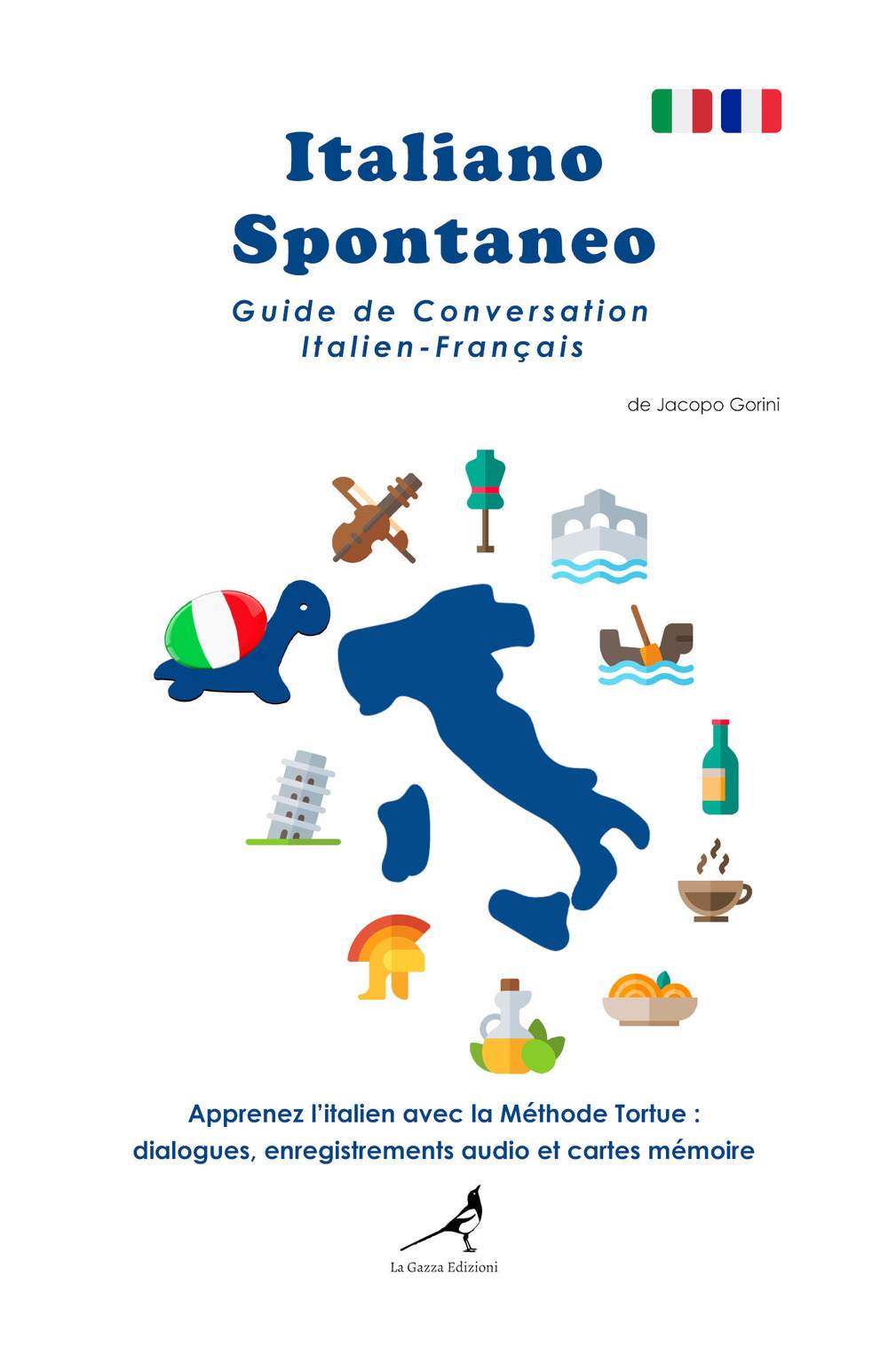Italiano spontaneo. Guide de conversation Italien-Français