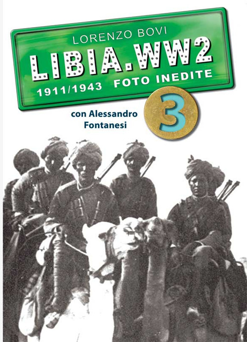 Libia. WW2. 1911/1943 foto inedite. Vol. 3