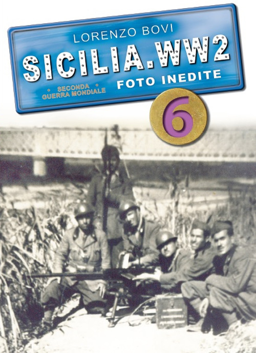 Sicilia. WW2 seconda guerra mondiale. Foto inedite. Vol. 6