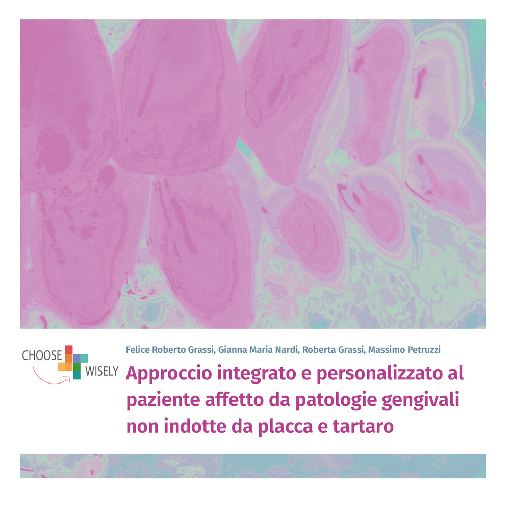 Approccio integrato e personalizzato al paziente affetto da patologie gengivali non indotte da placca e tartaro