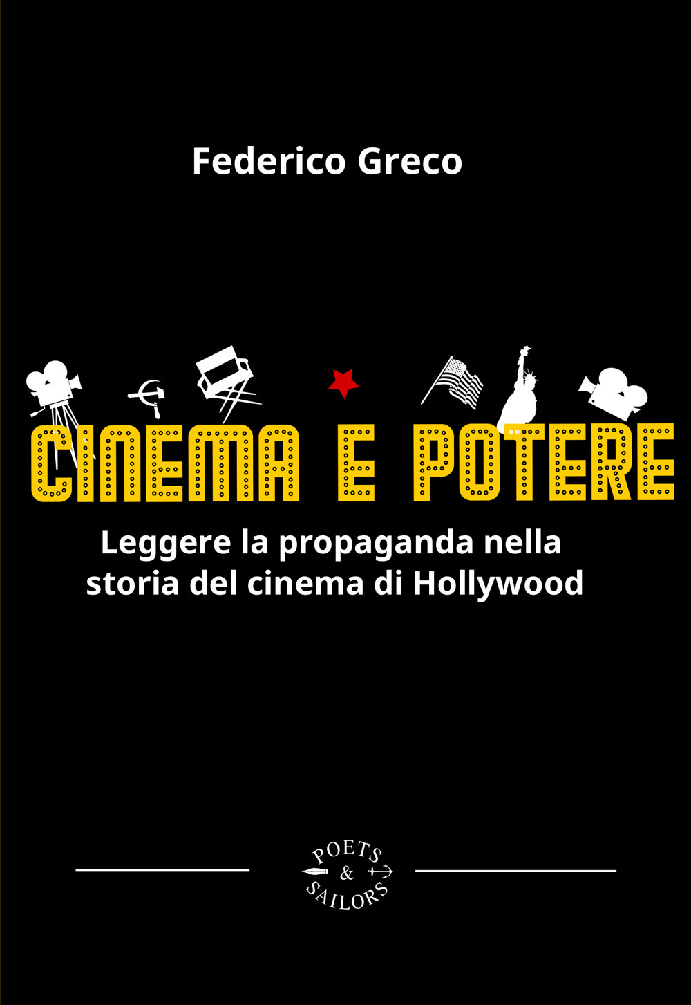 Cinema e potere. Leggere la propaganda nella storia del cinema di Hollywood