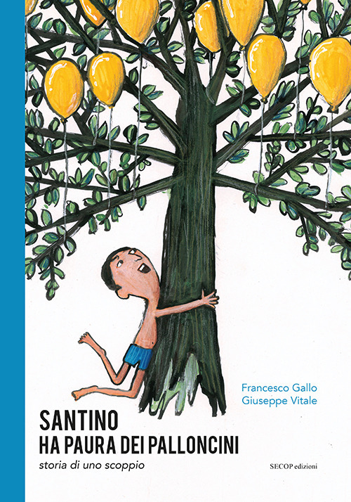 Santino ha paura dei palloncini. Storia di uno scoppio