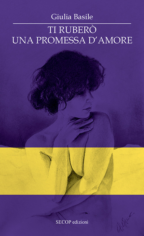 Ti ruberò una promessa d’amore