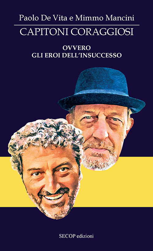 Capitoni coraggiosi ovvero gli eroi dell’insuccesso