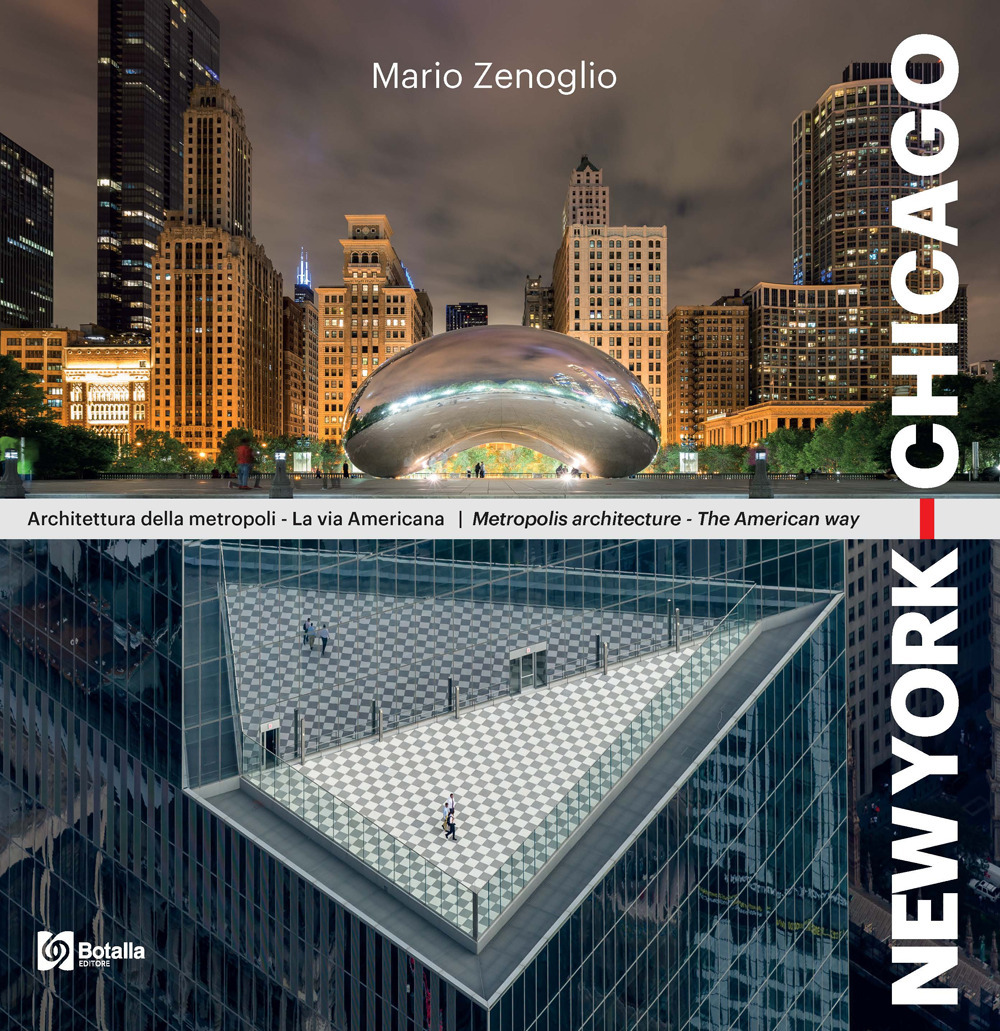 New York-Chicago. Architettura della metropoli. La via americana-Metropolis architecture. The american way