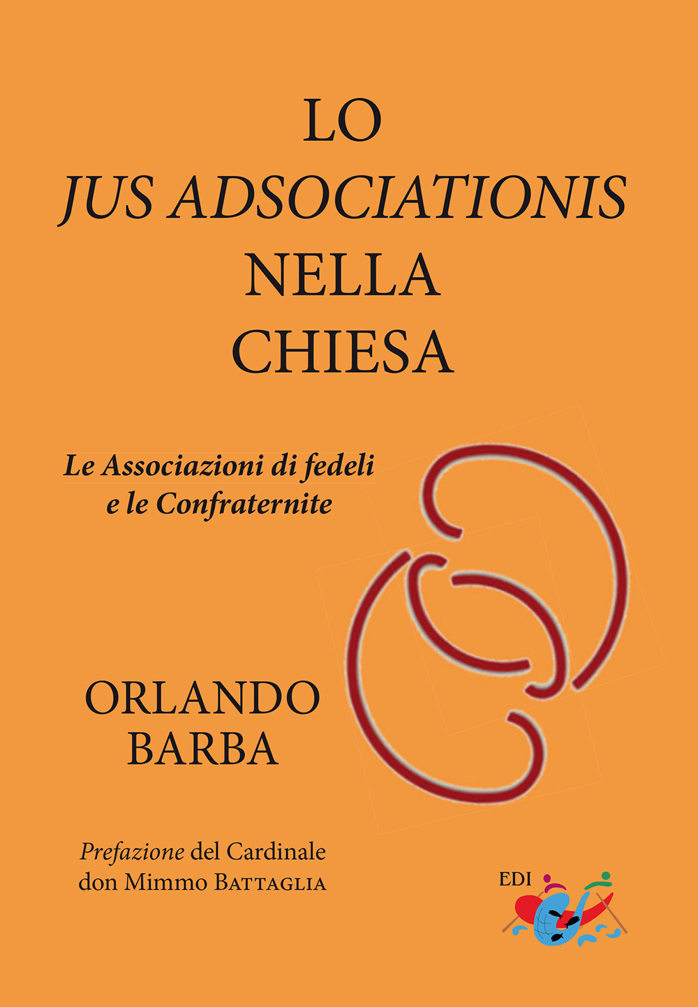 Lo jus adsociationis nella Chiesa. Le associazioni di fedeli e le confraternite