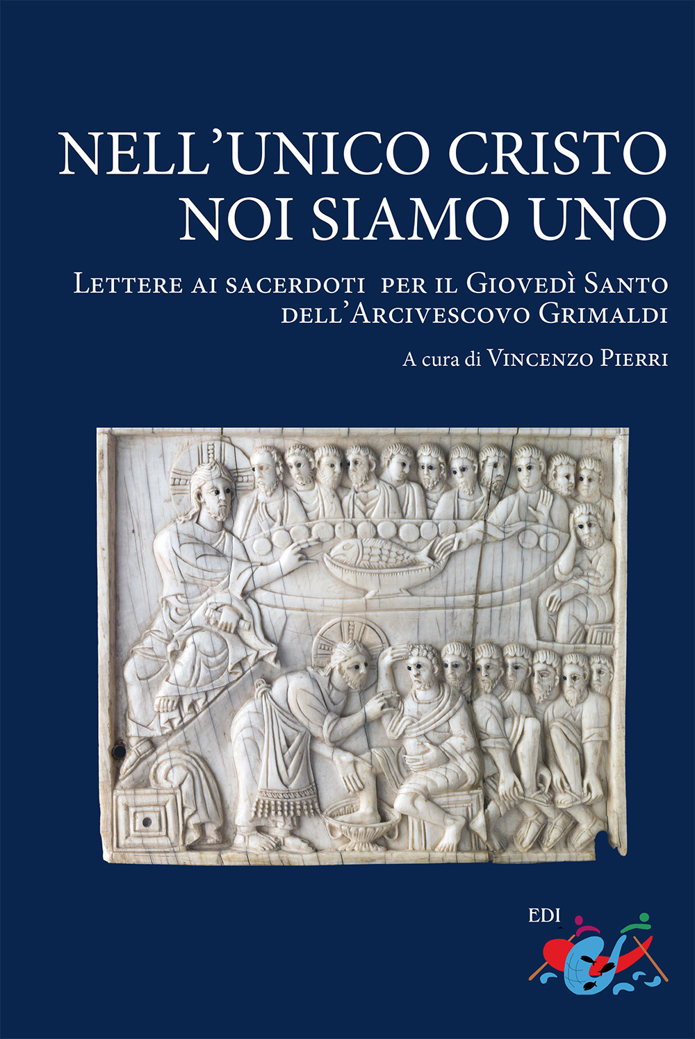 Nell’unico Cristo noi siamo uno. Lettere ai sacerdoti per il Giovedì Santo dell’Arcivescovo Grimaldi