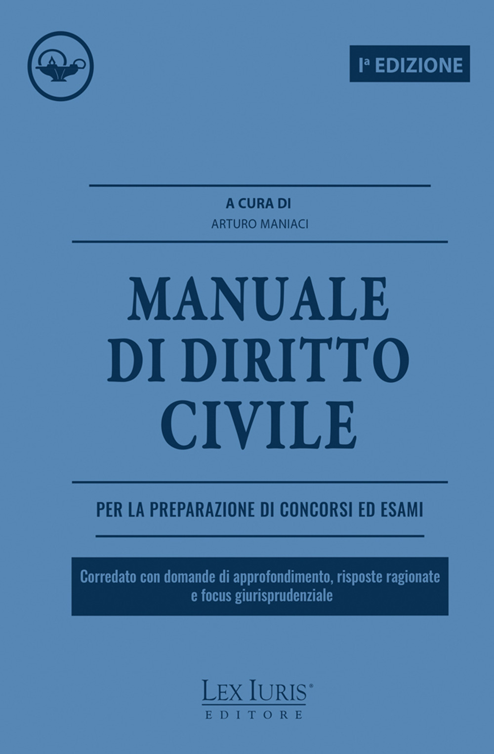 Manuale di diritto civile. Corredato con domande di approfondimento, risposte ragionate e focus giurisprudenziale