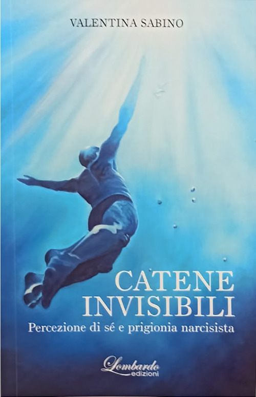 Catene invisibili. Percezione di sé e prigionia narcisista