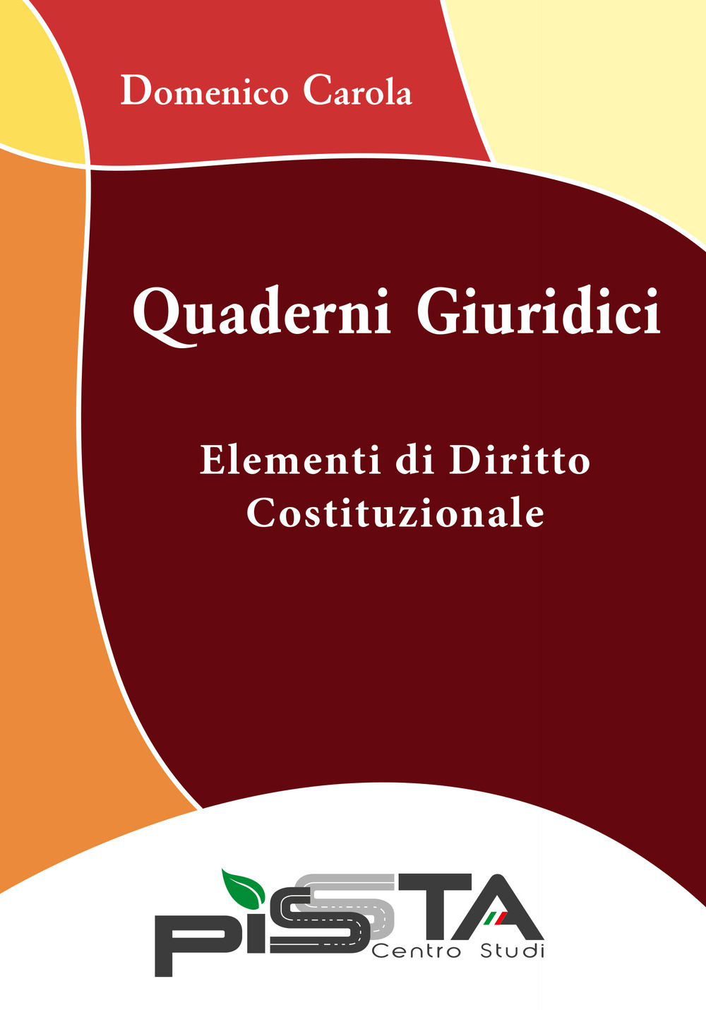 Elementi di diritto costituzionale. Quaderni giuridici
