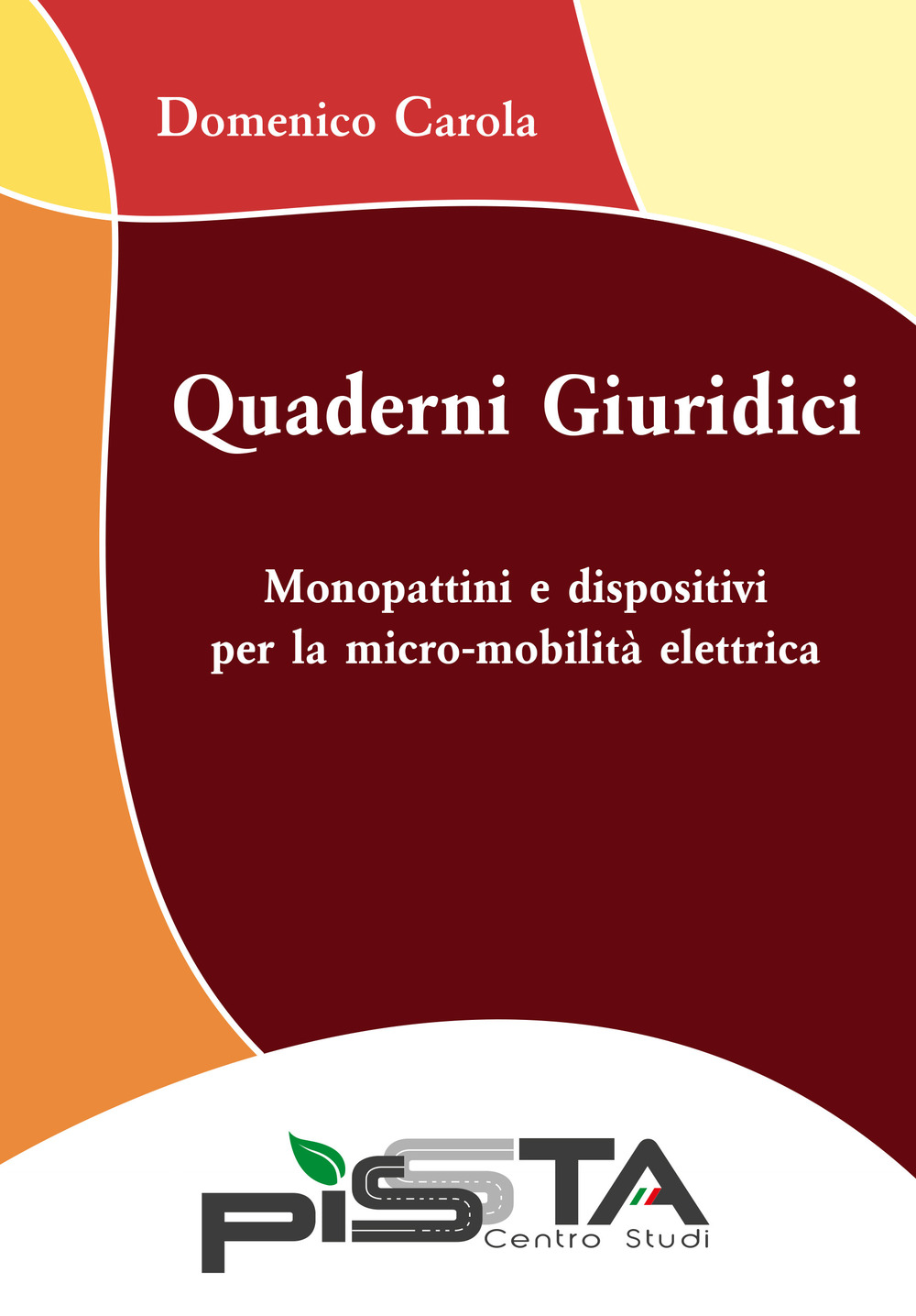 Monopattini e dispositivi per la micro-mobilità elettrica. Quaderni giuridici