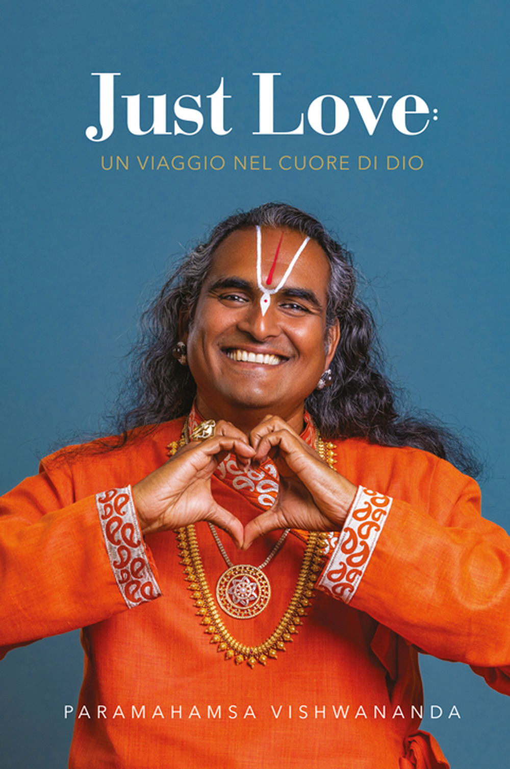 Just love. Un viaggio nel cuore di Dio