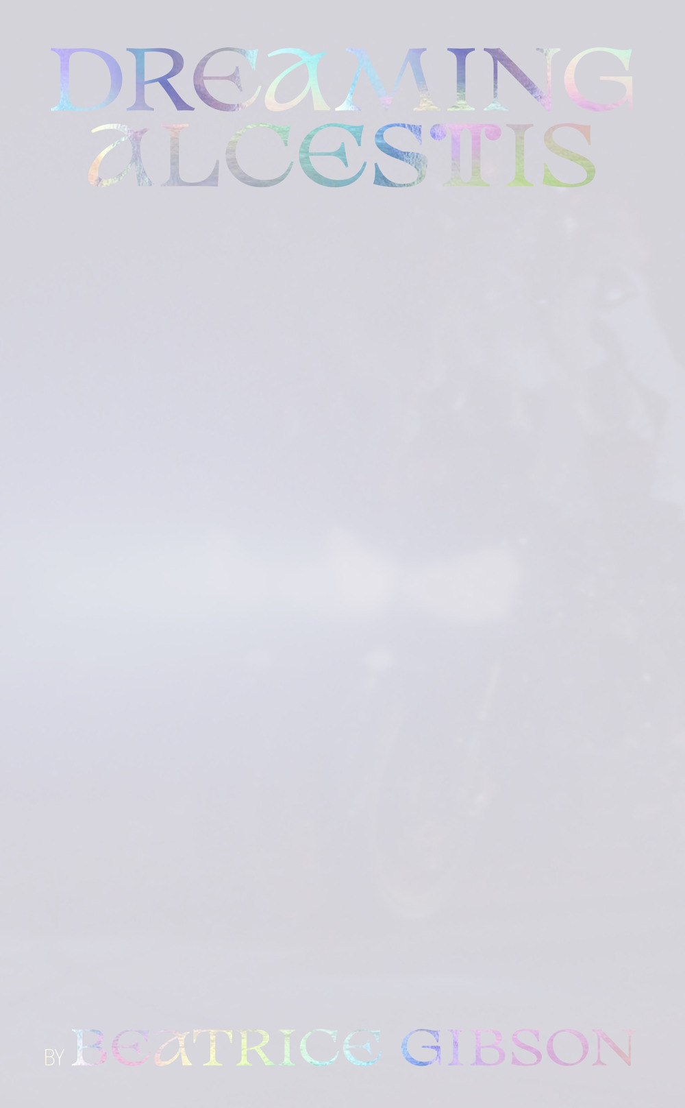 Beatrice Gibson: Dreaming Alcestis