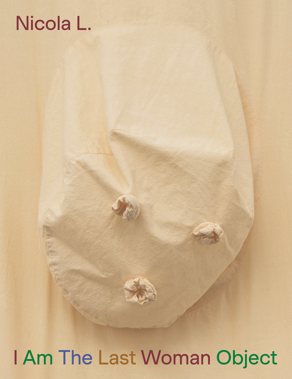 Nicola L. I Am the last woman object. Ediz. italiana, inglese, francese e tedesca