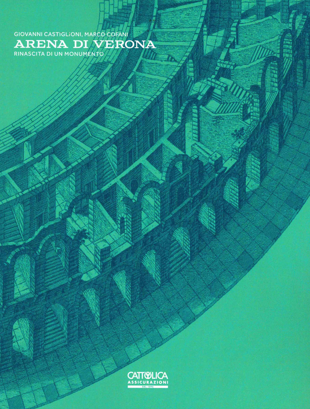 Arena di Verona. Rinascita di un monumento