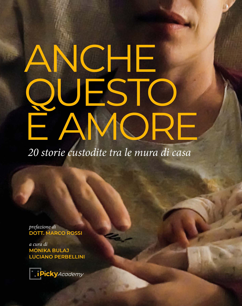 Anche questo è amore. 20 storie fra le mura domestiche