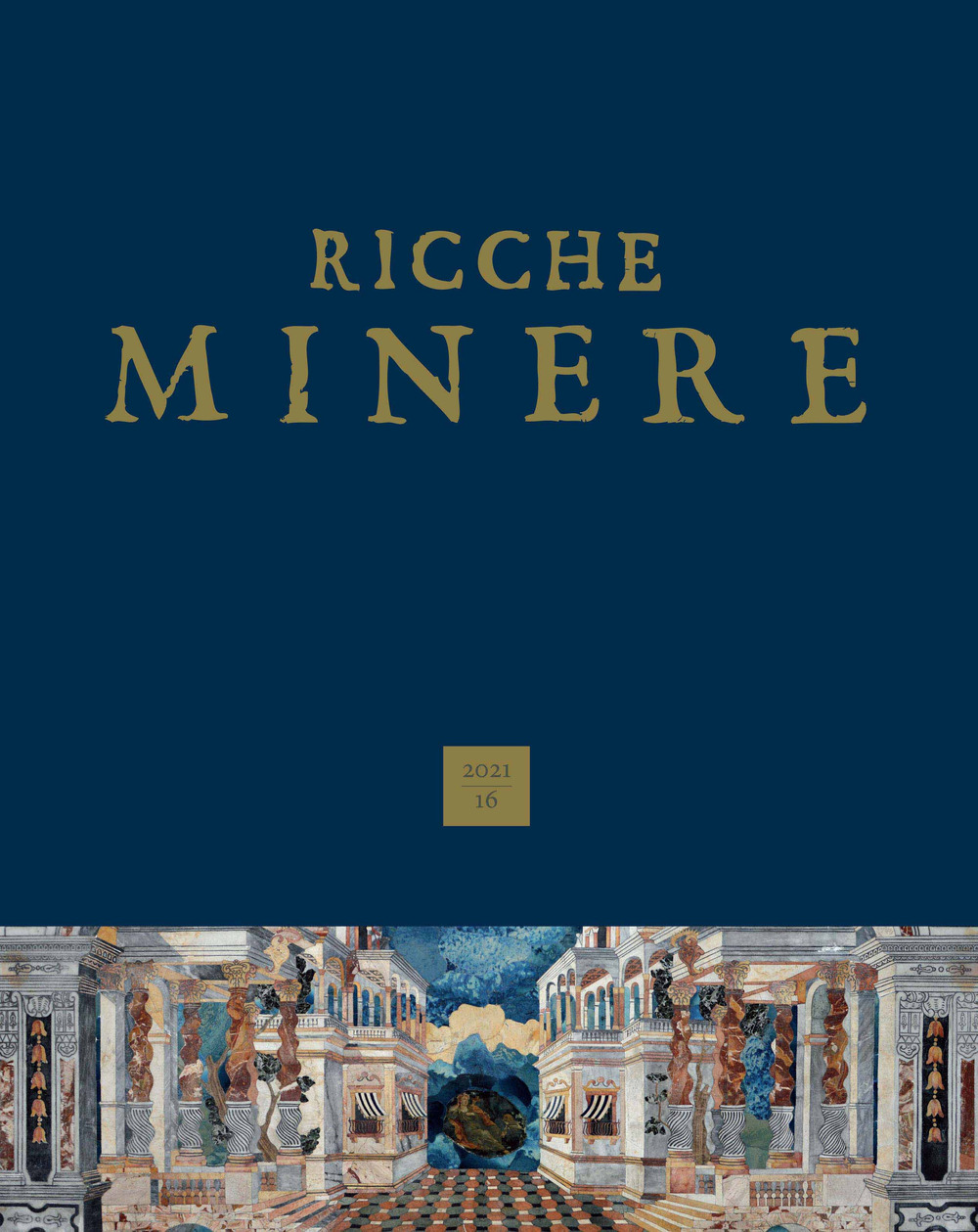 Ricche minere. Rivista semestrale di storia dell'arte. Vol. 16