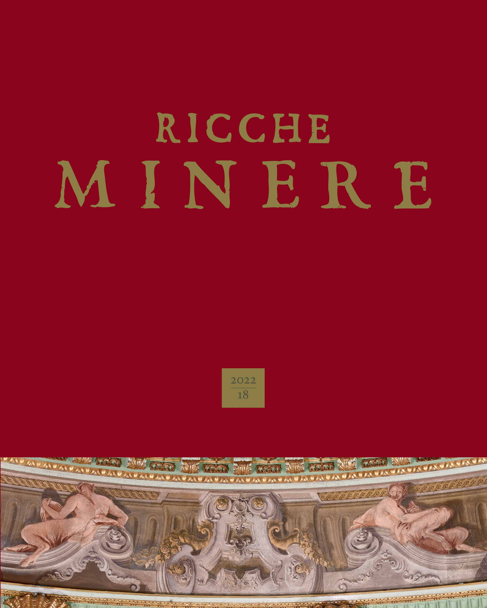 Ricche minere. Rivista semestrale di storia dell'arte. Vol. 18