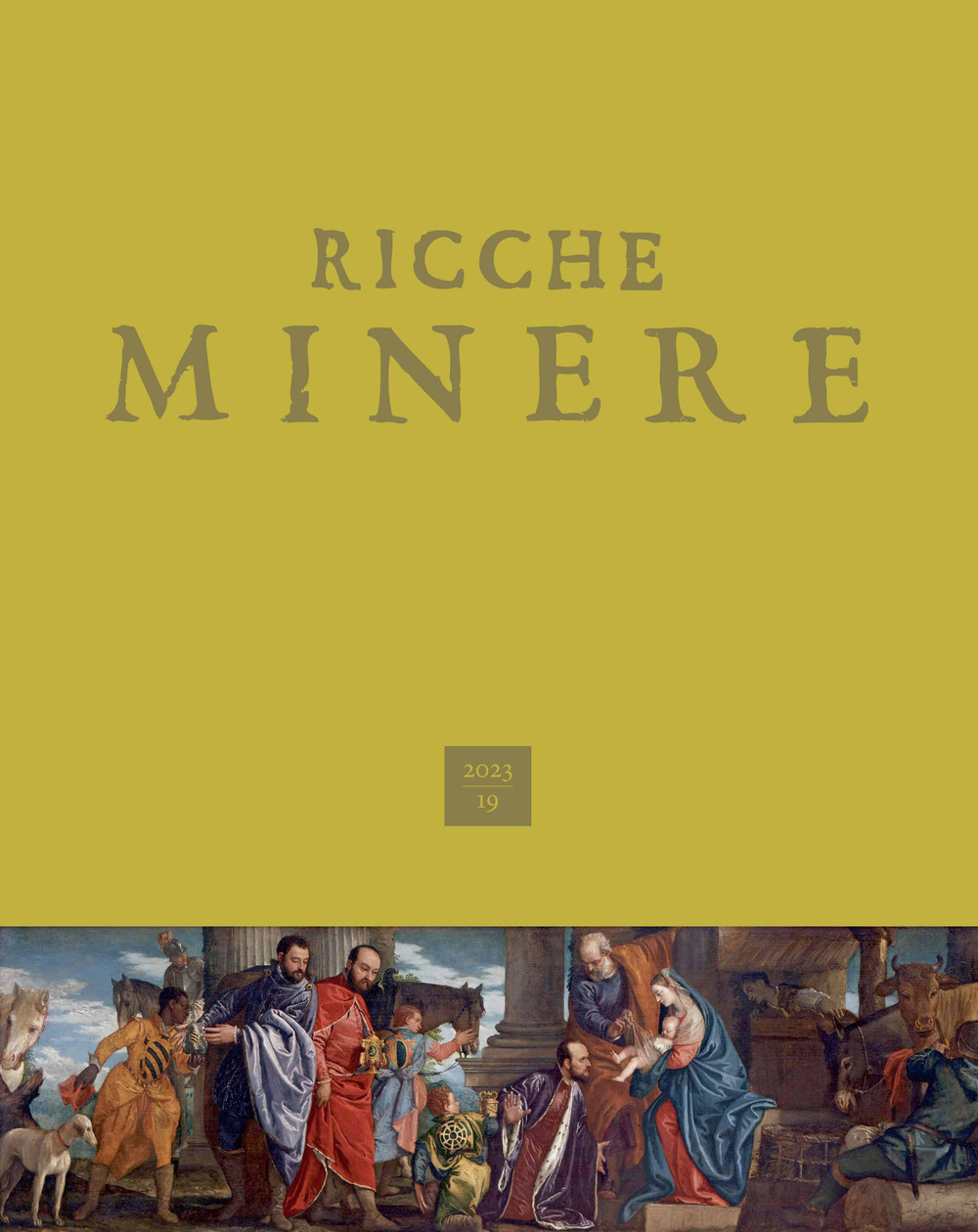 Ricche minere. Rivista di storia dell'arte. Vol. 19