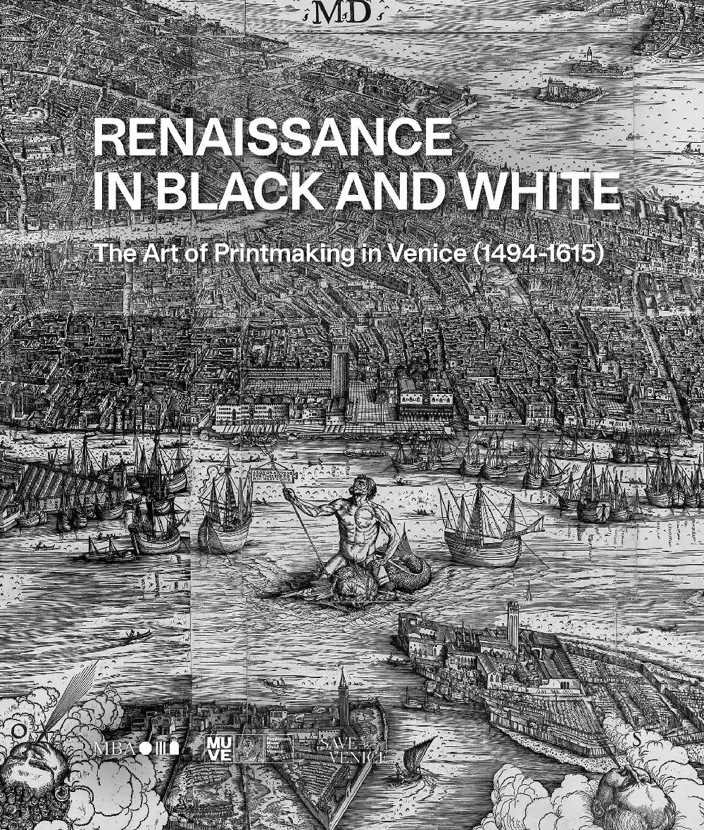 Renaissance in black and white. The art of printmaking in Venice (1494-1615)