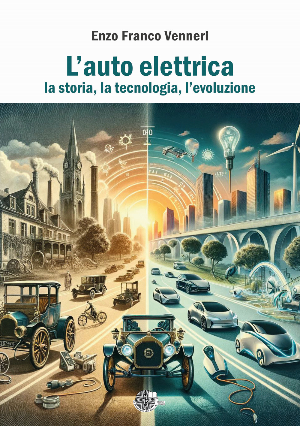 L'auto elettrica. La storia, la tecnologia, l'evoluzione
