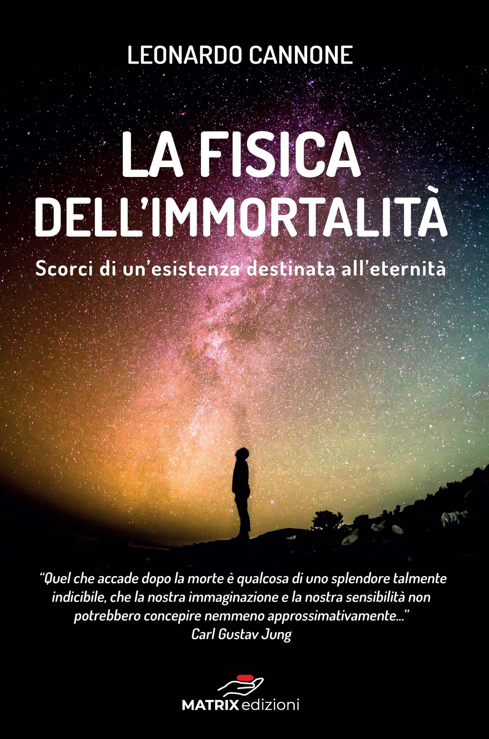 La fisica dell'immortalità. Un esistenza destinata all'eternità