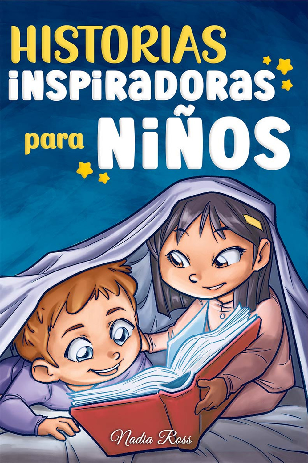 Historias inspiradoras para niños. Un libro de aventuras mágicas sobre el valor, la confianza en uno mismo y la importancia de creer en los sueños