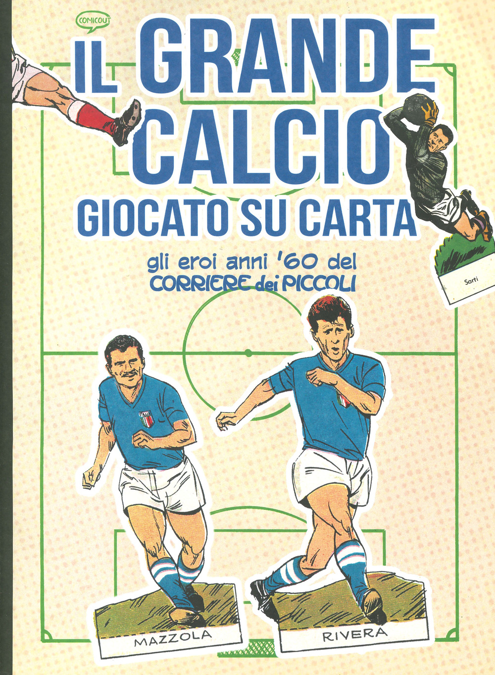 Il grande calcio giocato su carta. Gli eroi anni '60 del Corriere dei Piccoli