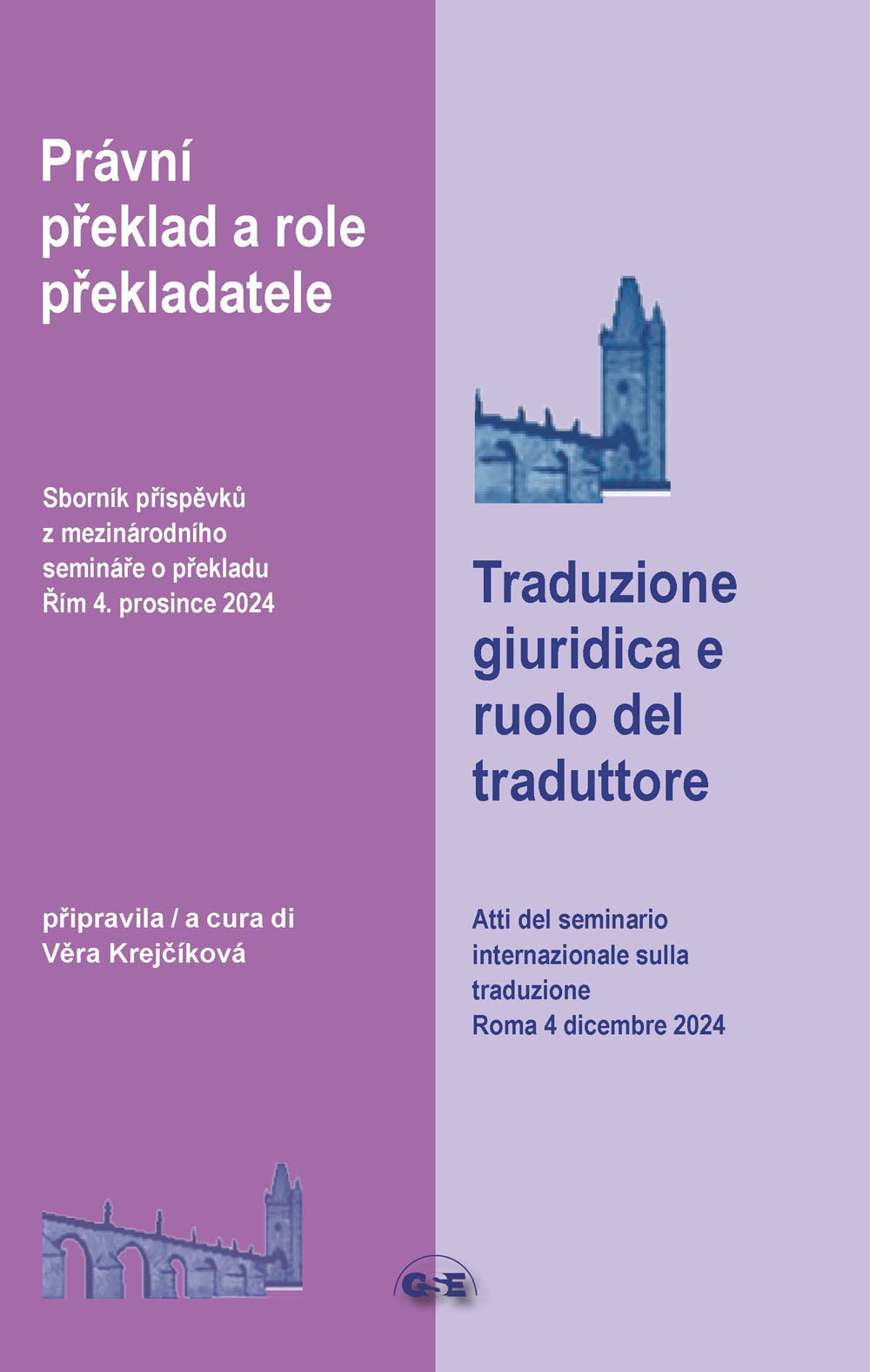 Traduzione giuridica e ruolo del traduttore. Atti del seminario internazionale sulla traduzione (Roma, 4 dicembre 2024). Ediz. italiana e ceca