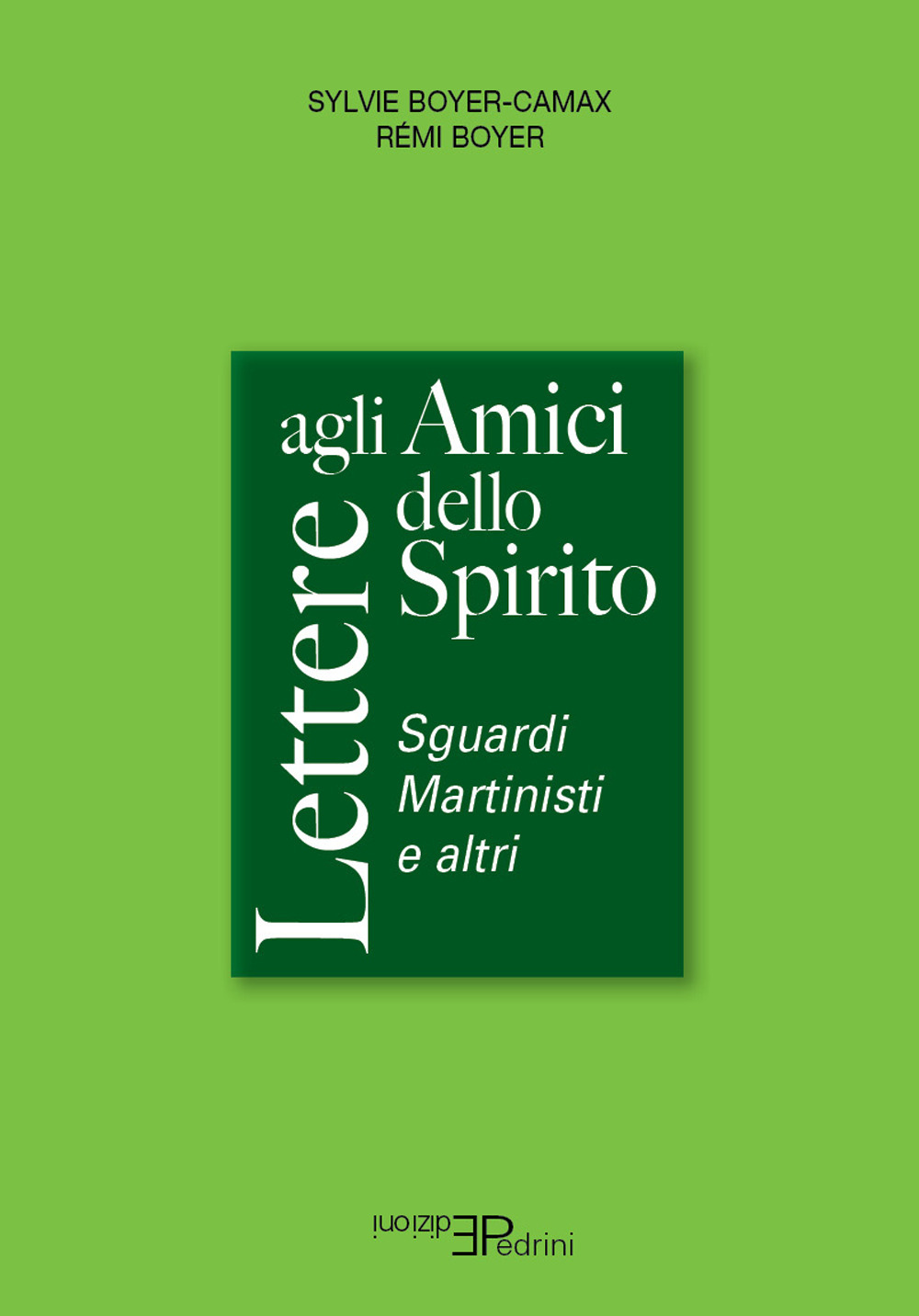 Lettere agli amici dello spirito. Sguardi Martinisti e altri