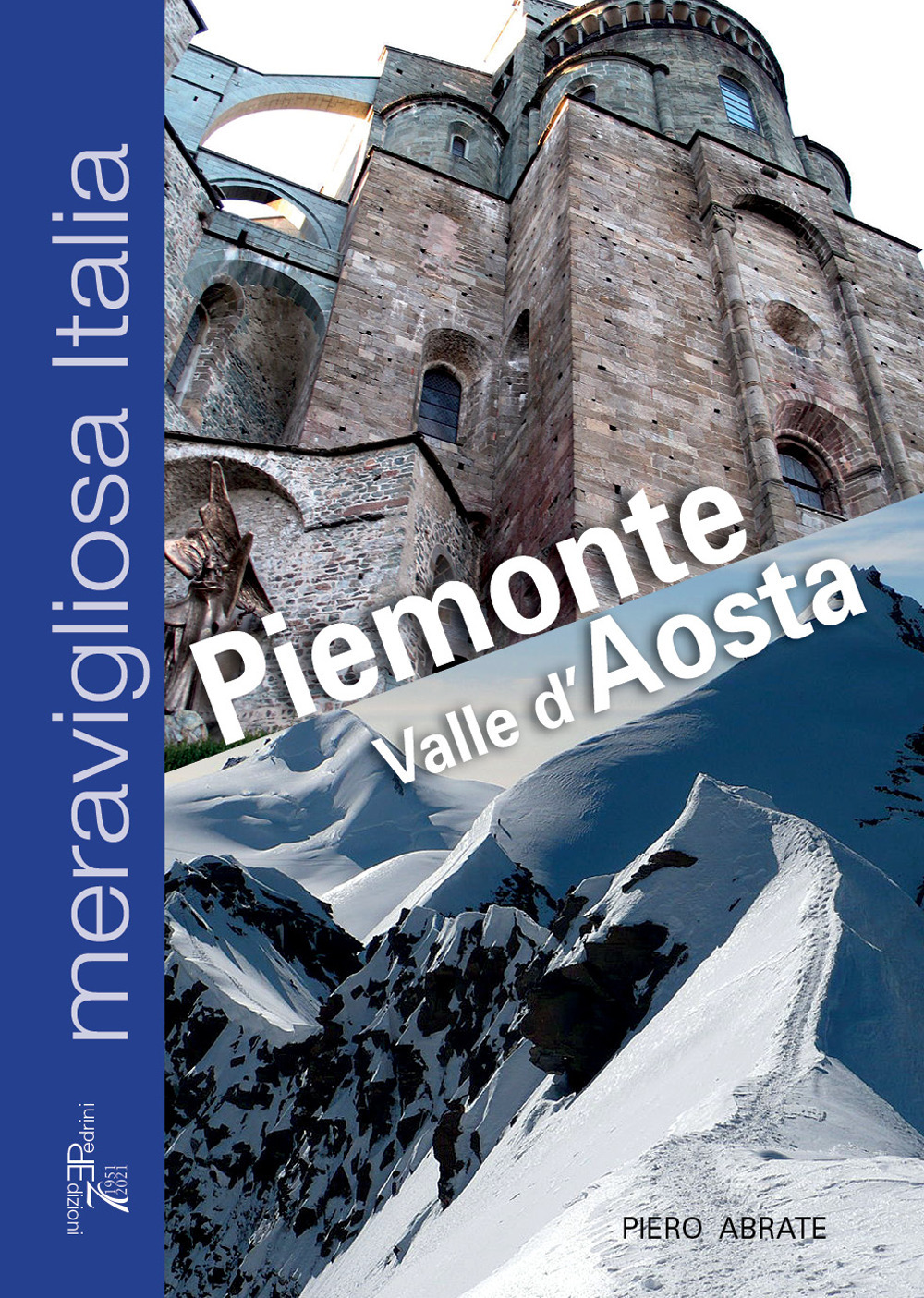 Meravigliosa Italia. Piemonte Valle d’Aosta
