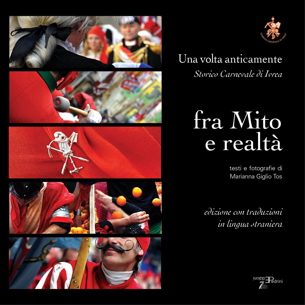 Storico carnevale di Ivrea fra mito e realtà. Una volta anticamente