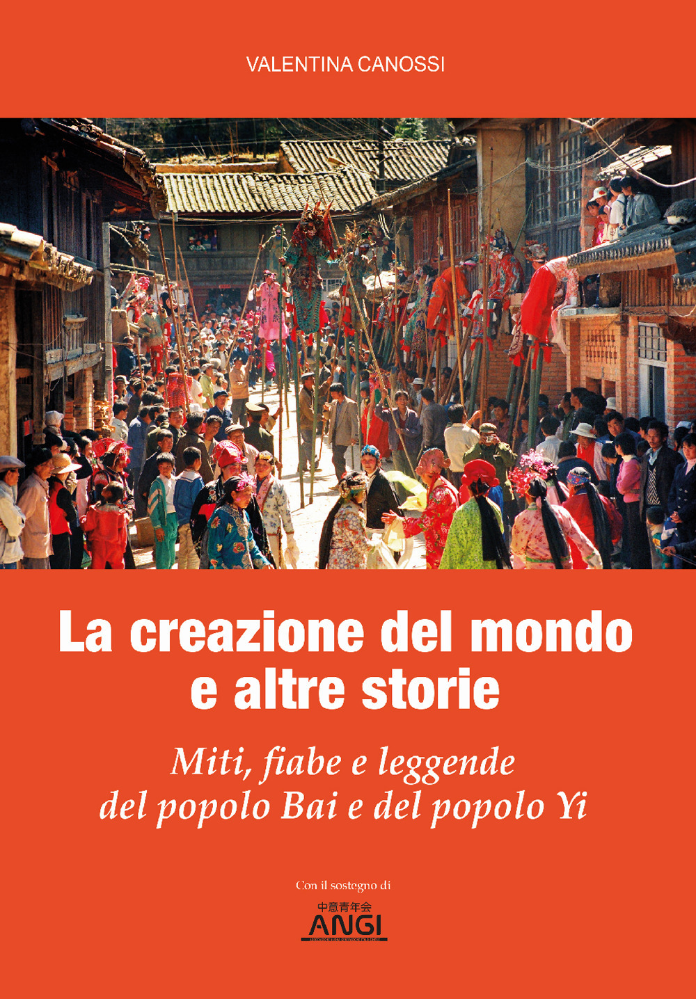 La creazione del mondo e altre storie. Miti, fiabe e leggende del popolo Bai e del popolo Yi