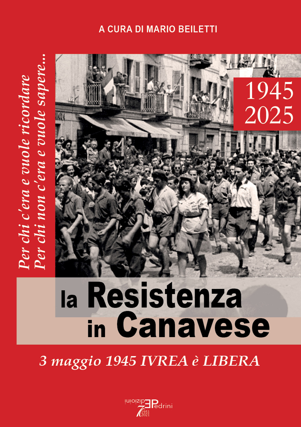 La Resistenza in Canavese. 3 maggio 1945 Ivrea è libera