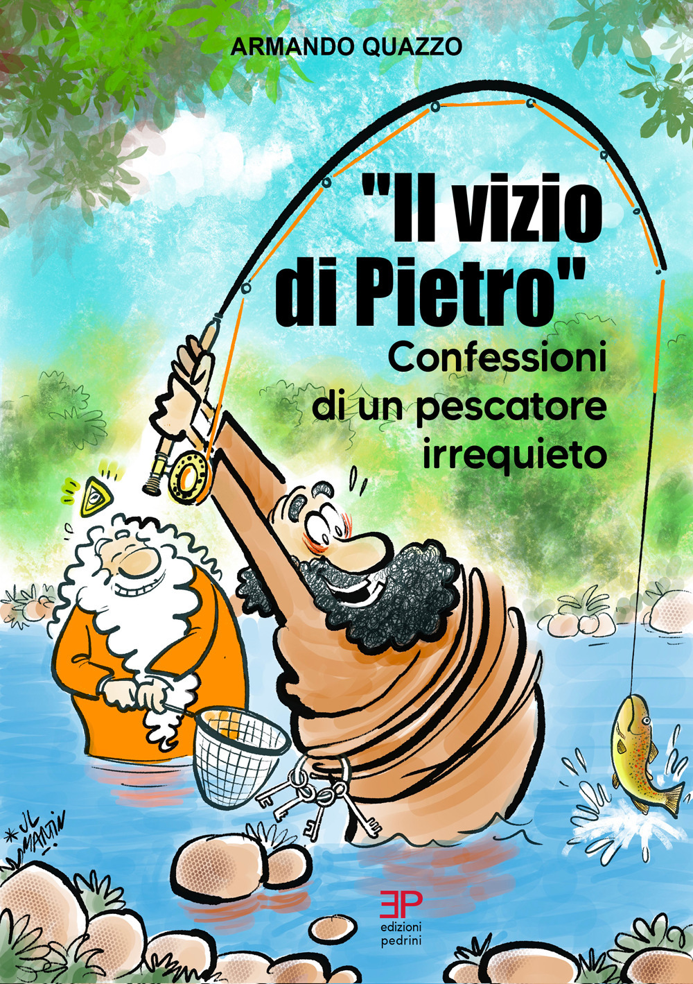 Il vizio di Pietro. Confessioni di un pescatore irrequieto